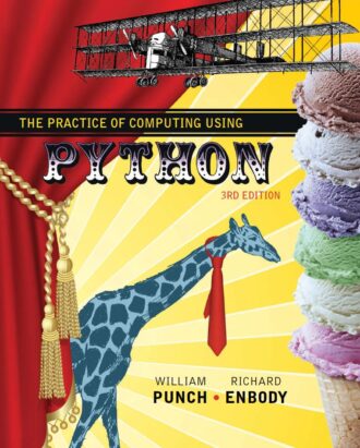 The Practice of Computing Using Python 3rd 3E