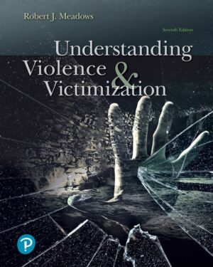 Understanding Violence and Victimization 7th 7E Robert Meadows