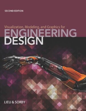 Visualization Modeling and Graphics for Engineering Design 2nd 2E