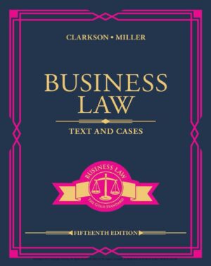 Business Law Text and Cases 15th 15E Kenneth Clarkson