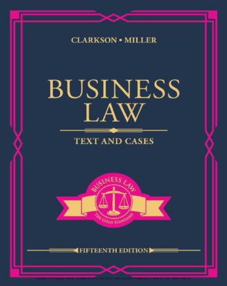 Business Law Text and Cases 15th 15E Kenneth Clarkson