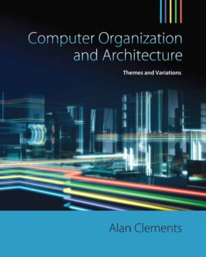 Computer Organization and Architecture Themes and Variations