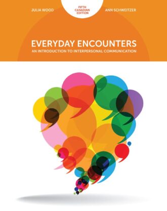 Everyday Encounters An Introduction to Interpersonal Communication 5th 5E