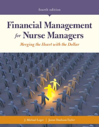 Financial Management for Nurse Managers 4th 4E Michael Leger