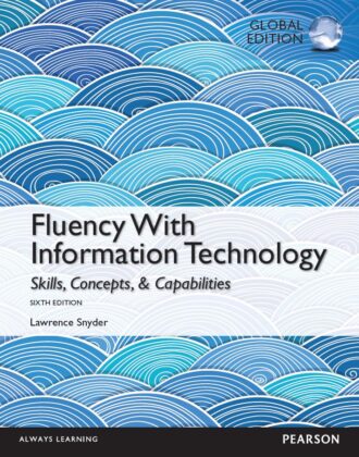 Fluency With Information Technology Skills Concepts and Capabilities 6th 6th