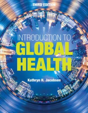 Introduction to Global Health 3rd 3E Kathryn Jacobsen