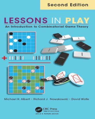 Lessons in Play An Introduction to Combinatorial Game Theory 2nd 2E