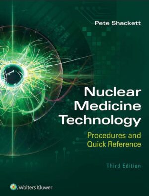 Nuclear Medicine Technology Procedures and Quick Reference 3rd 3E