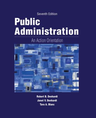 Public Administration An Action Orientation 7th 7E