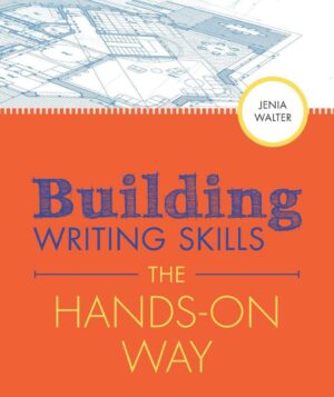 Building Writing Skills the Hands-On Way Jenia Walter