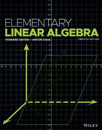 Elementary Linear Algebra 12th 12E Howard Anton Anton Kaul