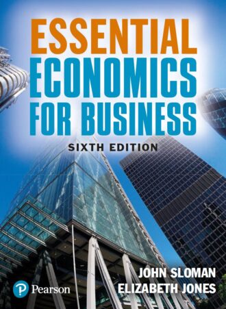 Essential Economics for Business 6th 6E John Sloman