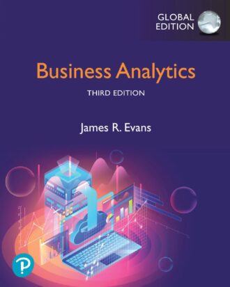 Business Analytics Methods Models and Decisions 3rd 3E James Evans