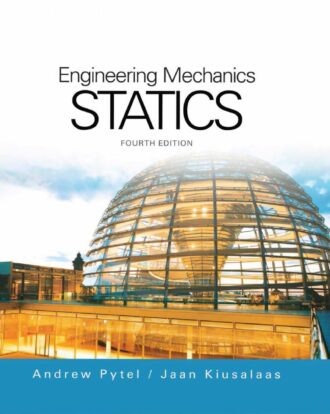 Engineering Mechanics Statics 4th 4E Andrew Pytel Jaan Kiusalaas