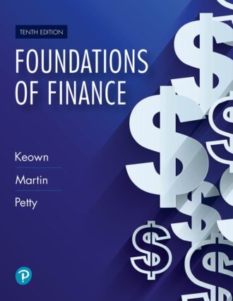 Foundations of Finance The Logic and Practice of Financial Management 10th 10E