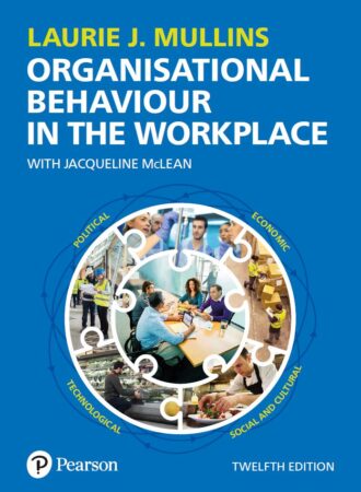 Organisational Behaviour in the Workplace 12th 12E Laurie Mullins