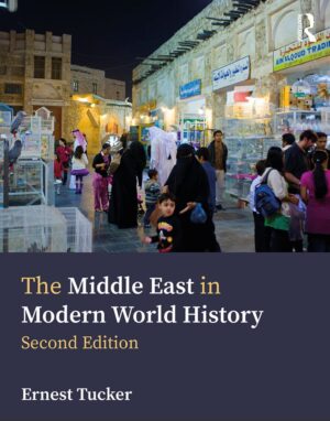 The Middle East in Modern World History 2nd 2E Ernest Tucker
