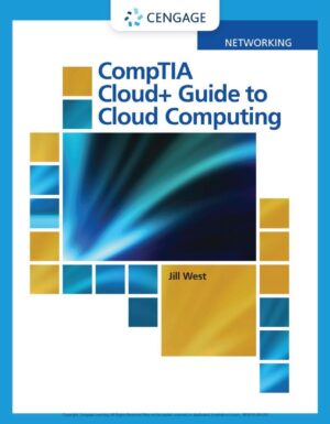 CompTIA Cloud+ Guide to Cloud Computing Jill West
