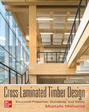 Cross-Laminated Timber Design Structural Properties Standards and Safety