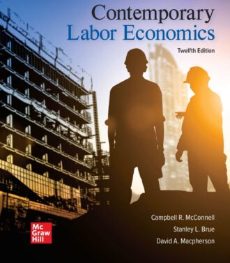 Contemporary Labor Economics 12th 12E Campbell McConnell