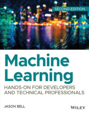 Machine Learning 2nd 2E Jason Bell 9781119642145