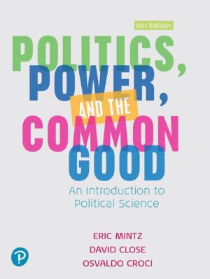 Politics Power and the Common Good 6th 6E Eric Mintz