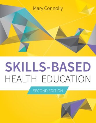 Skills-Based Health Education 2nd 2E Mary Connolly