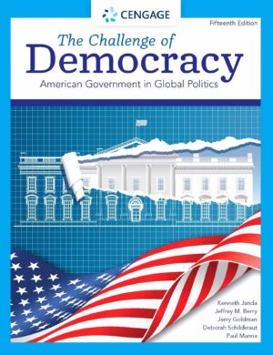 The Challenge of Democracy American Government in Global Politics 15th 15E