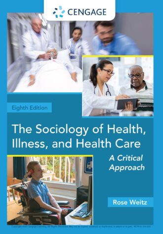 The Sociology of Health Illness and Health Care 8th 8E Rose Weitz