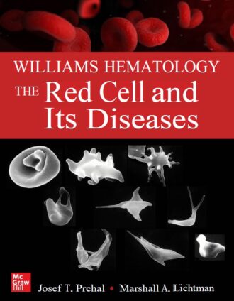 Williams Hematology The Red Cell And Its Diseases 22nd 22E