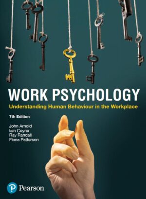 Work Psychology Understanding Human Behaviour in the Workplace 7th 7E