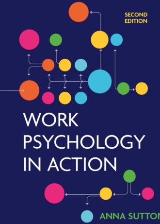 Work Psychology in Action 2nd 2E Anna Sutton