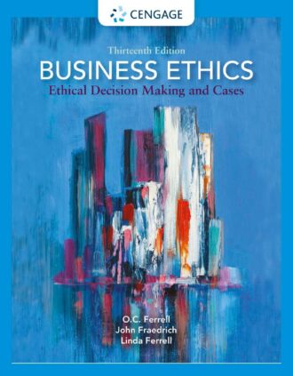 Business Ethics Ethical Decision Making and Cases 13th 13E
