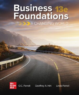 Business Foundations A Changing World 13th 13E Ferrell