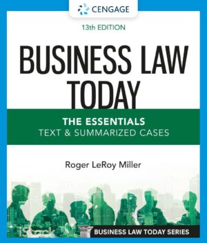 Business Law Today-the Essentials Text and Summarized Cases 13th 13E