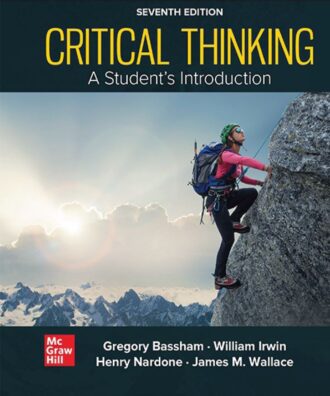 Critical Thinking: A Students Introduction 7th 7E Gregory Bassham