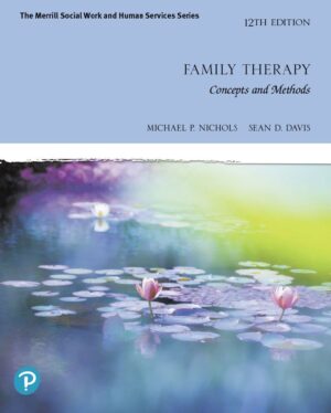 Family Therapy Concepts and Methods 12th 12E Michael Nichols