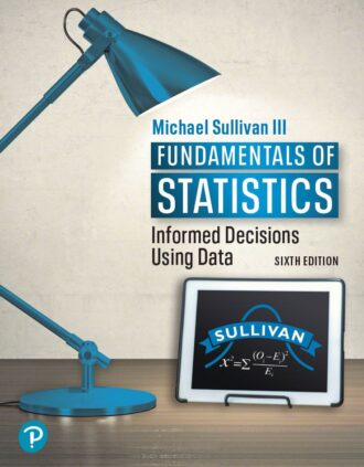 Fundamentals of Statistics Informed Decisions Using Data 6th 6E