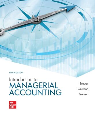 Introduction to Managerial Accounting 9th 9E Ray Garrison Eric Noreen