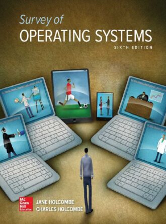 Survey of Operating Systems 6th 6E Jane Holcombe