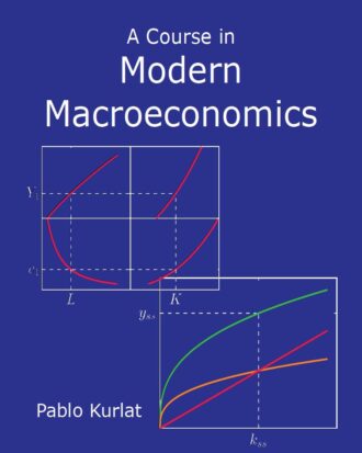 A Course in Modern Macroeconomics1st 1E Pablo Kurlat