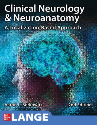 Clinical Neurology And Neuroanatomy A Localization-Based Approach 2nd 2E