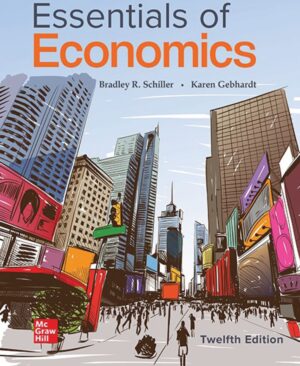 Essentials of Economics 12th 12E Bradley Schiller Karen Gebhardt