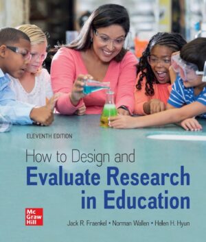 How to Design and Evaluate Research in Education 11th 11E