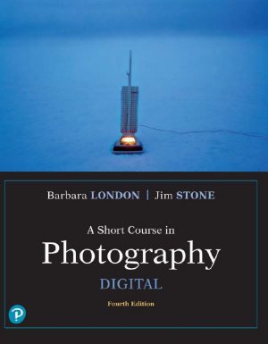 A Short Course in Photography Digital 4th 4E Barbara London