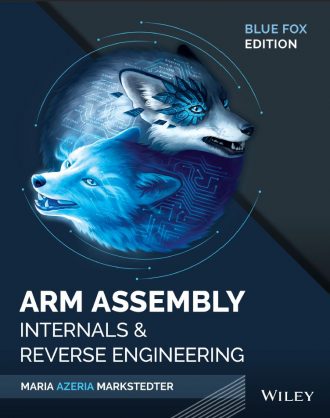 Arm Assembly Internals and Reverse Engineering Maria Markstedter