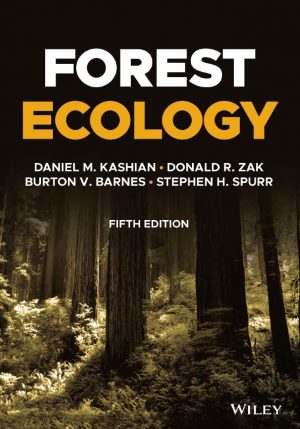 Forest Ecology 5th 5E Daniel Kashian Donald Zak