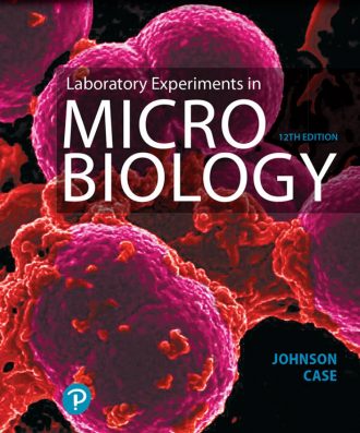 Laboratory Experiments in Microbiology 12th 12E Ted Johnson