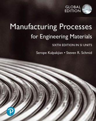 Manufacturing Processes for Engineering Materials 6th 6E Serope Kalpakjian