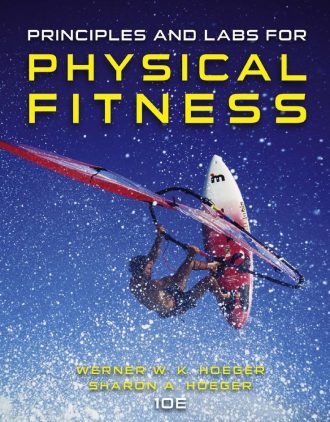 Principles and Labs for Physical Fitness 10th 10E Wener Hoeger